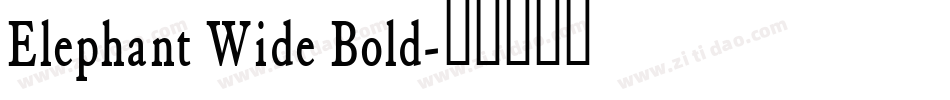 Elephant Wide Bold字体转换